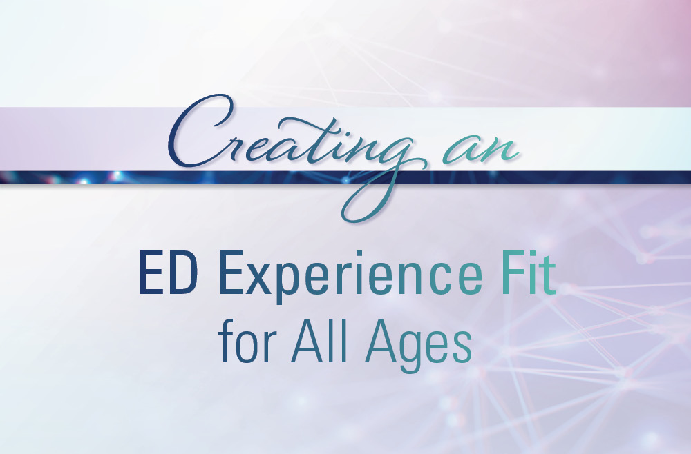 creating an ED experience fit for all ages